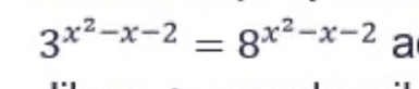 3^(x^2)-x-2=8^(x^2)-x-2 a