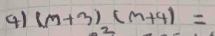 41 (m+3)(m+4)=
day