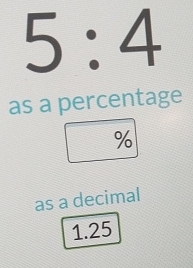 as a percentage
%
as a decimal
1.25