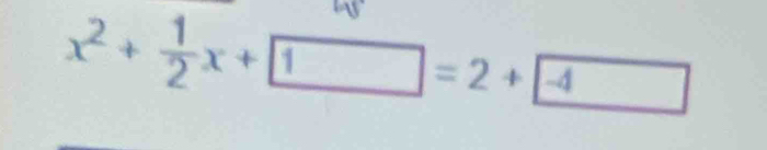 x^2+ 1/2 x+1=2+ -4