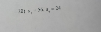 a_5=56, a_9=24