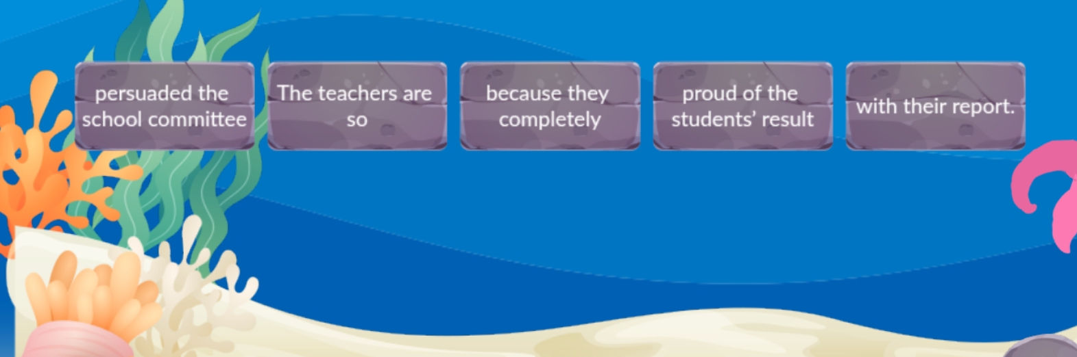 persuaded the The teachers are because they proud of the with their report. 
school committee so completely students' result