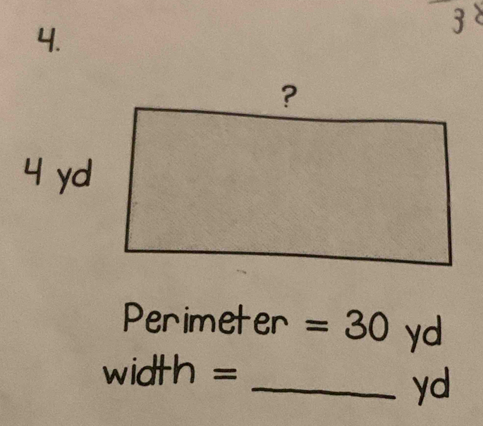  
4.
Perimeter =30 yd
width =
_ yd