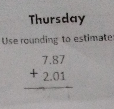 Thursday 
Use rounding to estimate:
+2 ổ1