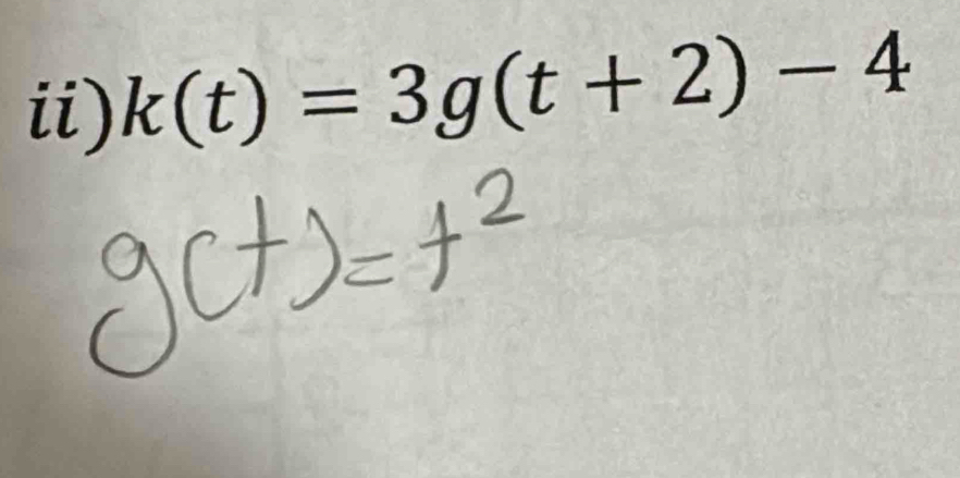 ii) k(t)=3g(t+2)-4