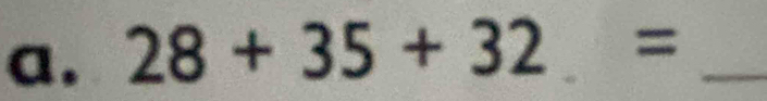 28+35+32= _