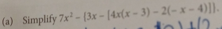 Simplify 7x^2- 3x-[4x(x-3)-2(-x-4)].