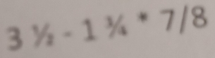 3^1/_2-1^3/_4+7/8