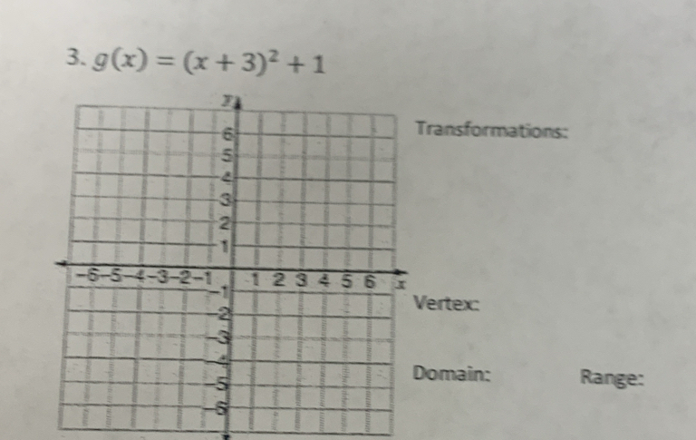 g(x)=(x+3)^2+1
ransformations: 
ertex: 
omain: Range: