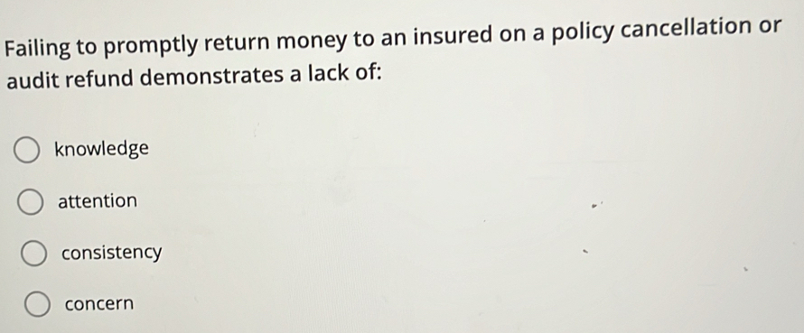 Solved: Failing to promptly return money to an insured on a policy ...