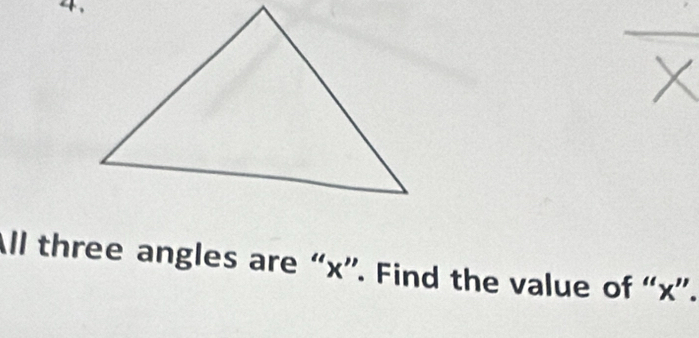 All three angles are “ x ”. Find the value of “ x ”.