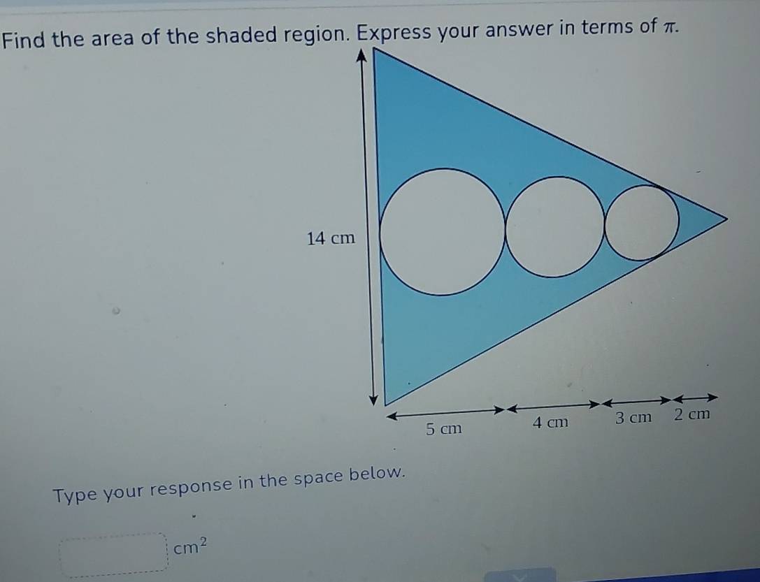 Find the area of the shaded region. Express your answer in terms of π. 
Type your response in the space below.
cm^2