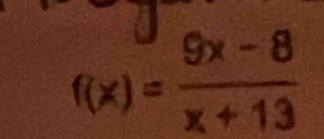 f(x)= (9x-8)/x+13 