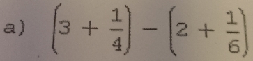 (3+ 1/4 )-(2+ 1/6 )