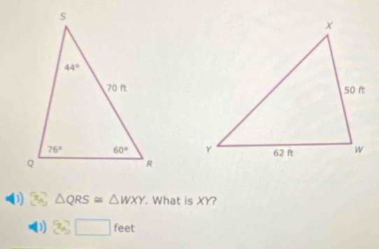 △ QRS≌ △ WXY. What is XY?
0) 3y□ feet