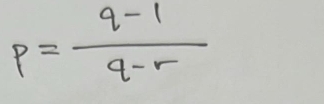 p= (q-1)/q-r 