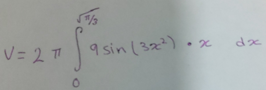 V=2π ∈tlimits _0^((sqrt(π)π))9sin (3x^2)· xdx