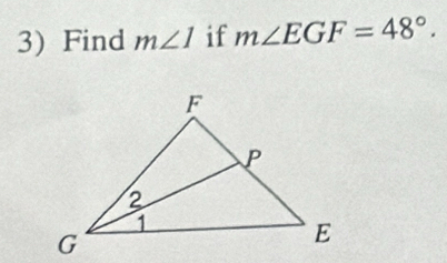 Find m∠ 1 if m∠ EGF=48°.