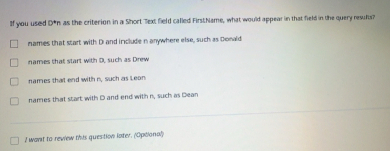 Solved: If you used D^*n as the criterion in a Short Text field called ...