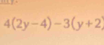 4(2y-4)-3(y+2)