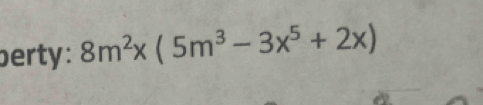 perty : 8m^2x(5m^3-3x^5+2x)