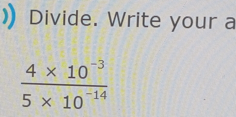 Divide. Write your a