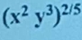 (x^2y^3)^2/5