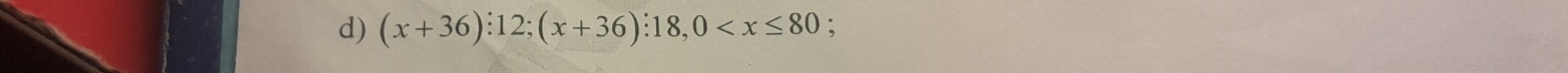 (x+36):12; (x+36):18, 0 ;