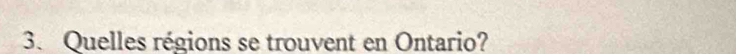 Quelles régions se trouvent en Ontario?