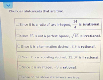 Check all statements that are true.
.
l.
None of the above statements are true.