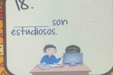 son 
estudiosos.