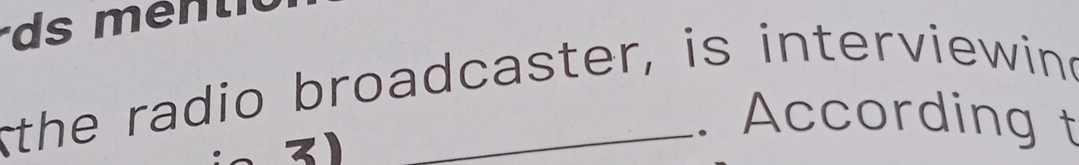 the radio broadcaster, is interviewing 
. According t 
z