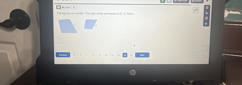) Listen 
The figures are similar. The ratio of the perimeters is 8:5. Find x.
x=□
Previous 10 11 12 Next