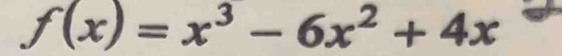 f(x)=x^3-6x^2+4x