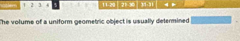 rablem 2 3 4 5 11-20 21-30 31-31
The volume of a uniform geometric object is usually determined