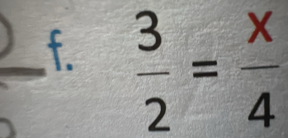  3/2 = x/4 