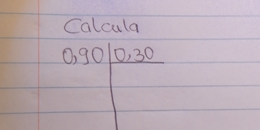 Calcula
0.30|frac 0.30