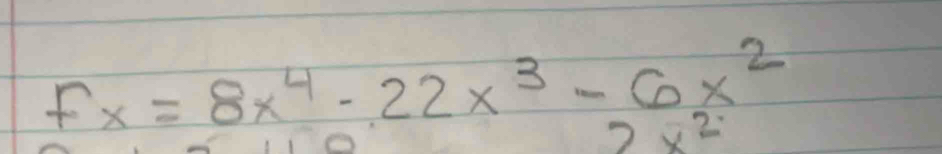 Fx=8x^4-22x^3-6x^2
v 2