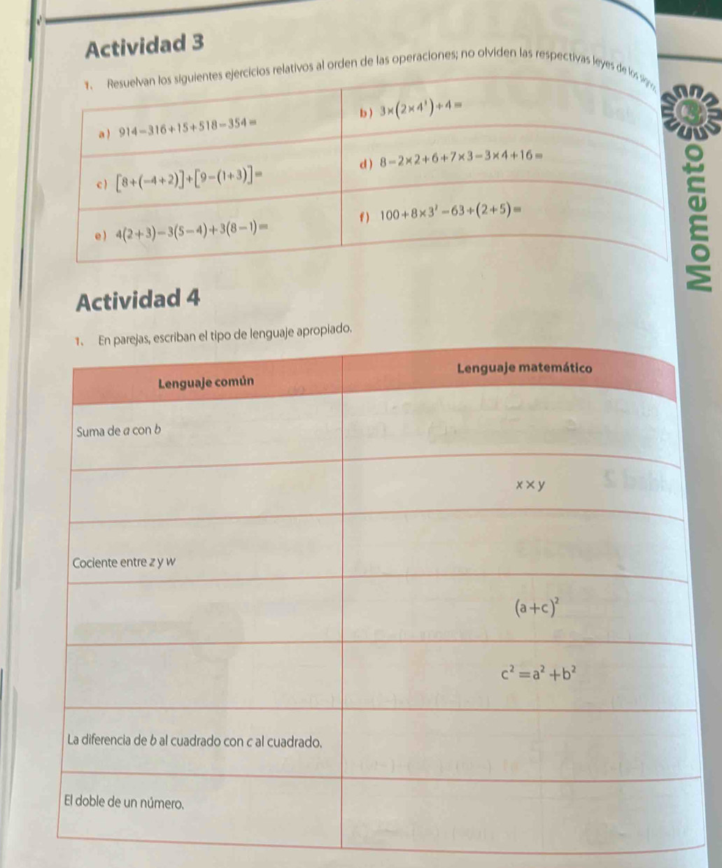 Actividad 3
vos al orden de las operaciones; no olviden las respectivas leyes de
Actividad 4
ado.