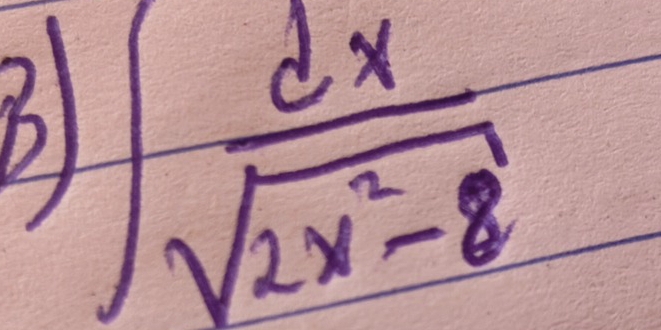 61 ∈t  dx/sqrt(2x^2-8) 