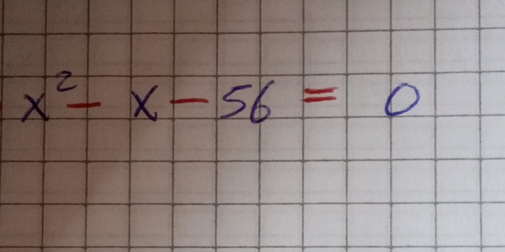 x^2-x-56=0