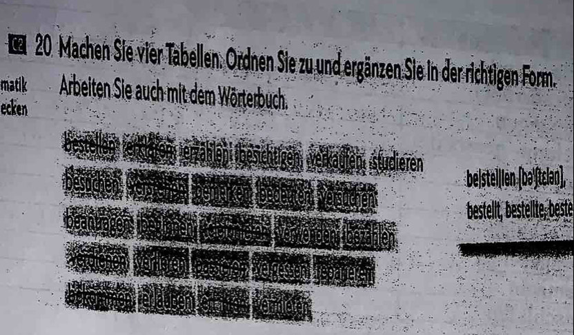 C2l 1 20 Machen Sie vier Tabellen. Ordnen Sie zu und ergänzen Sie in der richtigen Form. 
matik Arbeiten Sie auch mit dem Wörterbuch. 
ecken 
Jären; verzählen besichtigen, verkäufen, studieren 
beltellen (ba/tlan), 
bemürken pedeuten versücher 

at 
bestellt, bestellte, beste 

eatan 
fo erwenden abezähten 
gasion 
tepanere 
nor