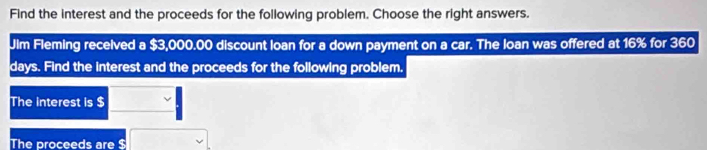 Solved: Find the interest and the proceeds for the following problem ...