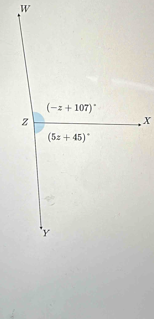 w
(-z+107)^circ 
z
X
(5z+45)^circ 
' Y