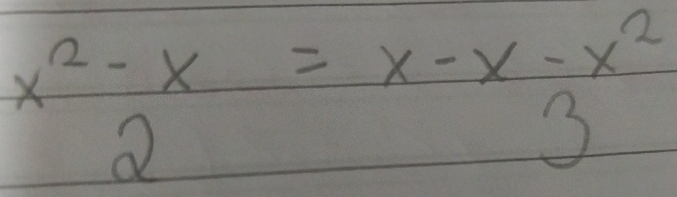 beginarrayr x^2-x 2endarray =x-x-x^2 3endarray