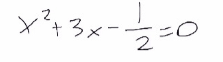 x^2+3x- 1/2 =0