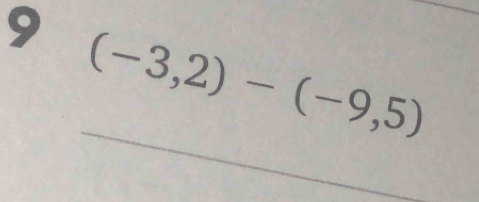 9 (-3,2)-(-9,5)
_