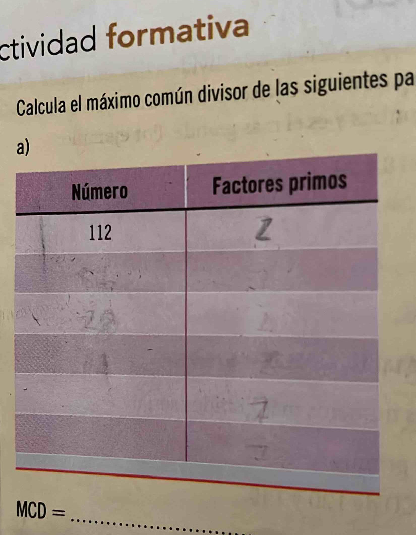 ctividad formativa 
Calcula el máximo común divisor de las siguientes pa 
a 
_ MCD=