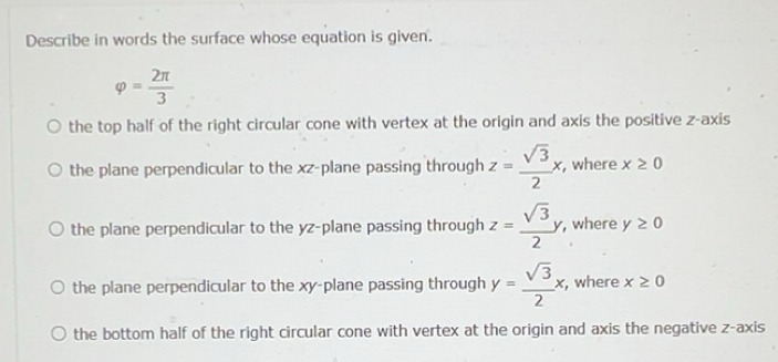 Solved: Describe in words the surface whose equation is given. varphi ...