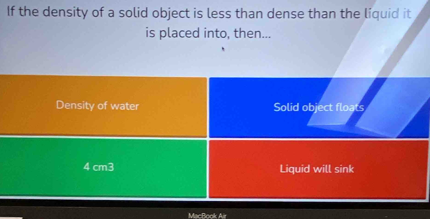 Solved: If the density of a solid object is less than dense than the ...